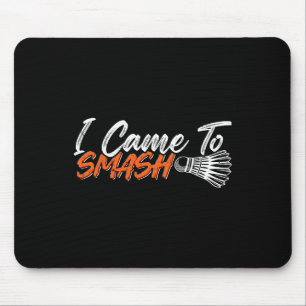 Funny Badminton Humour Smash Shuttle Birdie Sport Mouse Mat