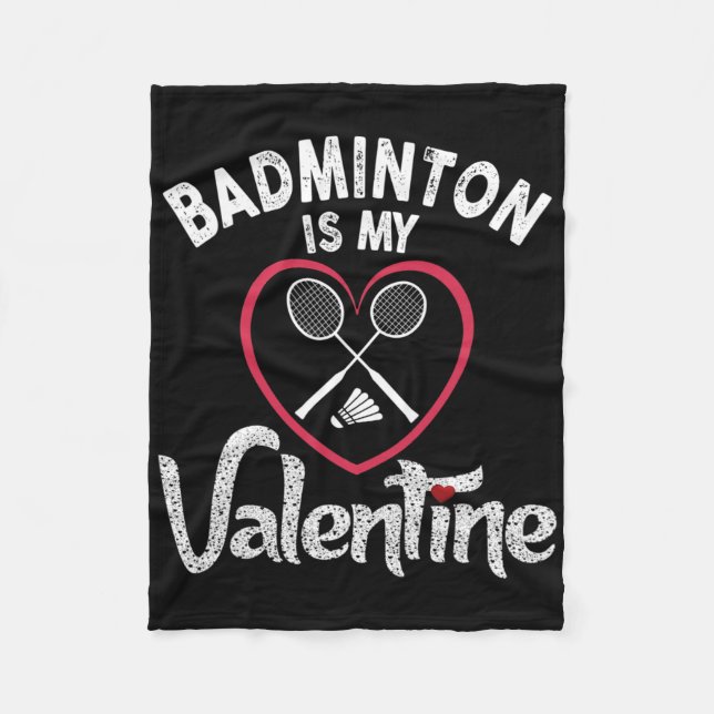 Funny Badminton Is My Valentine Coach Player Fan L Fleece Blanket (Front)