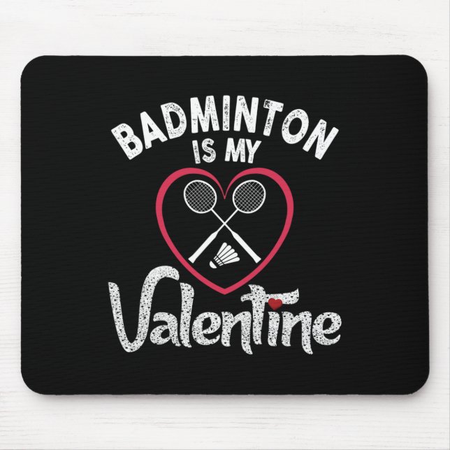 Funny Badminton Is My Valentine Coach Player Fan L Mouse Mat (Front)