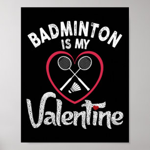 Funny Badminton Is My Valentine Coach Player Fan L Poster