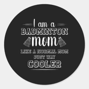 Funny Badminton Mum Shirt Women Badminton Player Classic Round Sticker