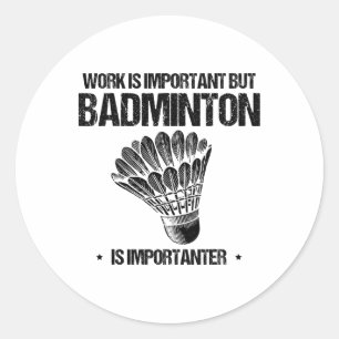 Funny Badminton Player Love Shuttle Design 12 Classic Round Sticker