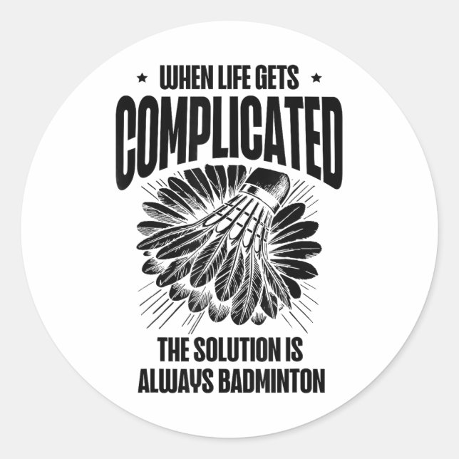 Funny Badminton Player Love Shuttle Design  Classic Round Sticker (Front)
