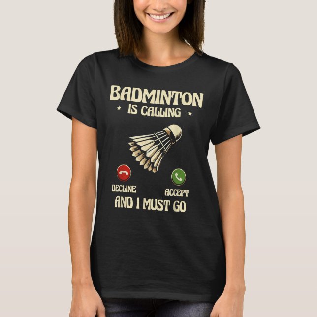 Funny Badminton Player Love Shuttle Design  T-Shirt (Front)