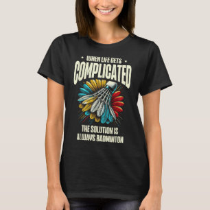 Funny Badminton Player Love Shuttle Design  T-Shirt