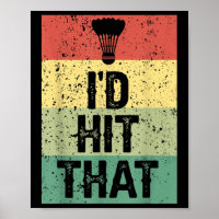 Funny Badminton Player Quote - Id Hit That