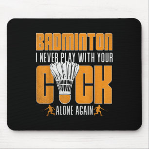 Funny Badminton Player Shuttles Humour Sports Mouse Mat
