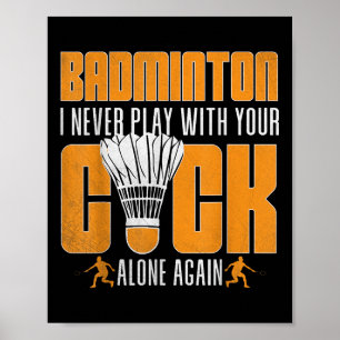 Funny Badminton Player Shuttles Humour Sports Poster