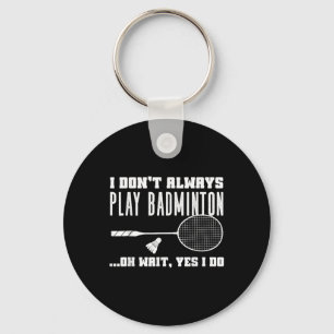 Funny Badminton Shirt Men Women Badminton Player Key Ring