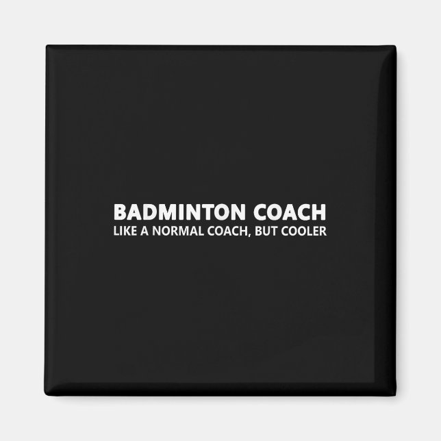 Funny Badminton Trainer Definition Badminton Coach Magnet (Front)