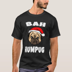 Funny Bah Humpug Pug Lover Dog Puppy Christmas Xma T-Shirt