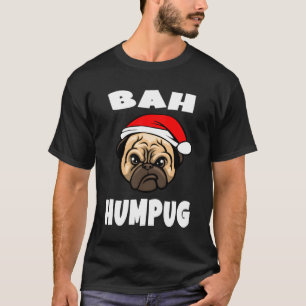 Funny Bah Humpug Pug Lover Dog Puppy Christmas Xma T-Shirt