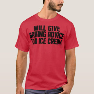 Funny Baker Chef Will Give Baking Advice For Ice C T-Shirt
