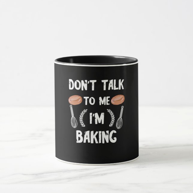 Funny baker gift | Dont talk to me im baking Mug (Center)