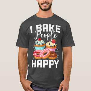 Funny Baker Gift For Men Women Food Cake Baking Pa T-Shirt