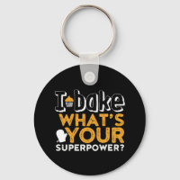 Funny Baker Quote I Bake What's Your Superpower
