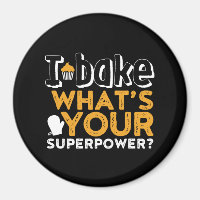 Funny Baker Quote I Bake What's Your Superpower