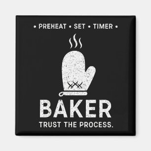 Funny Baker Trust The Process Baking Motivation  Magnet