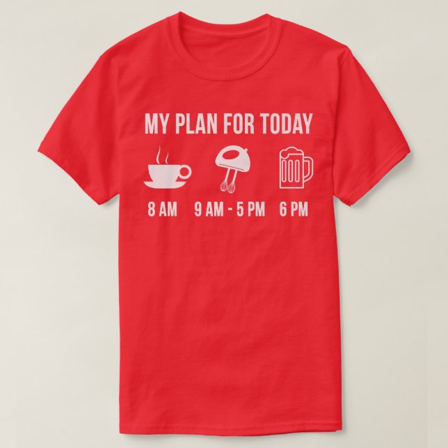 Funny Baking Cakes Muffins Brownies Hobby My Plan  T-Shirt (Design Front)