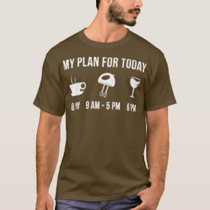 Funny Baking Cakes Muffins Brownies Hobby My Plan T-Shirt
