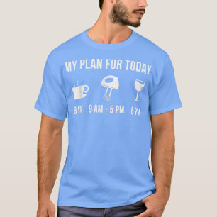 Funny Baking Cakes Muffins Brownies Hobby My Plan T-Shirt