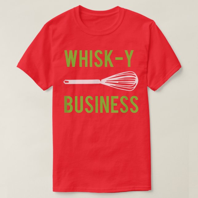 Funny Baking  Cooking WhiskY Business  T-Shirt (Design Front)