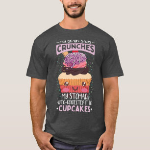 Funny Baking Cupcake Quote Baking Cupcake Lover T-Shirt