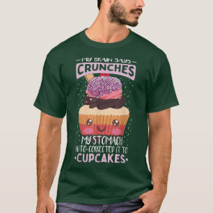 Funny Baking Cupcake Quote Baking Cupcake Lover T-Shirt
