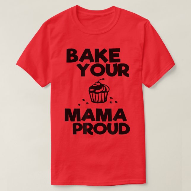 Funny Baking  Cute Gift Baker  T-Shirt (Design Front)