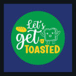 Funny Baking Let's Get Toasted Retro Bakery Art Poster<br><div class="desc">Colourful typography art with retro and vibrant colours. Funny puns and quotes about food,  cooking,  baking and dining. Perfect decoration for your kitchen,  diner,  café,  bakery shop or restaurant. Background colour (the circle and the square) is customisable via the Design Tool.</div>