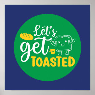 Funny Baking Let's Get Toasted Retro Bakery Art Poster