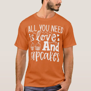 Funny Baking Love and Cup Cakes T-Shirt