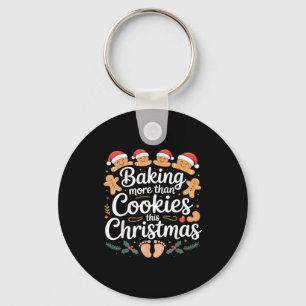 Funny Baking More Than Cookies This Christmas Preg Key Ring