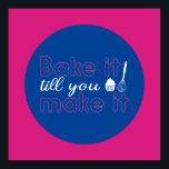Funny Baking Quote Typography Art Retro Colour Poster<br><div class="desc">Colourful typography art with retro and vibrant colours. Funny puns and quotes about food,  cooking,  baking and dining. Perfect decoration for your kitchen,  diner,  café,  bakery shop or restaurant. Background colour (the circle and the square) is customisable via the Design Tool.</div>