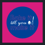 Funny Baking Quote Typography Art Retro Colour Poster<br><div class="desc">Colourful typography art with retro and vibrant colours. Funny puns and quotes about food,  cooking,  baking and dining. Perfect decoration for your kitchen,  diner,  café,  bakery shop or restaurant. Background colour (the circle and the square) is customisable via the Design Tool.</div>