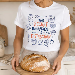 Funny Baking Secret Ingredient Distraction T-Shirt