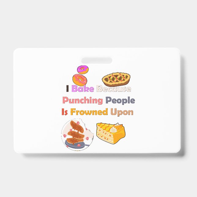 Funny Baking Shirt: I Bake Because Punching People ID Badge (Front)