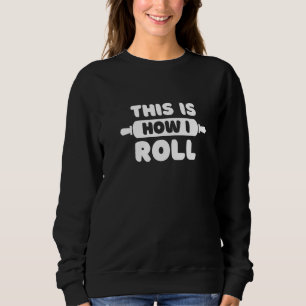 Funny Baking Sweatshirt