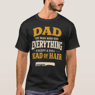 Funny Bald Dad Father's Day Joke Sarcastic Men T-Shirt