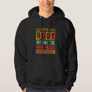 Funny Bald Dad Joke With A Body Like This Who Need Hoodie