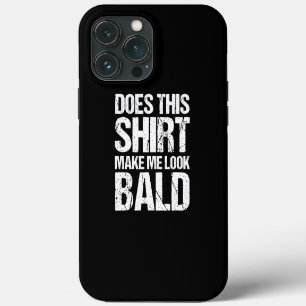 Funny Bald Head Jokes Men Does This Make Me Look iPhone 13 Pro Max Case