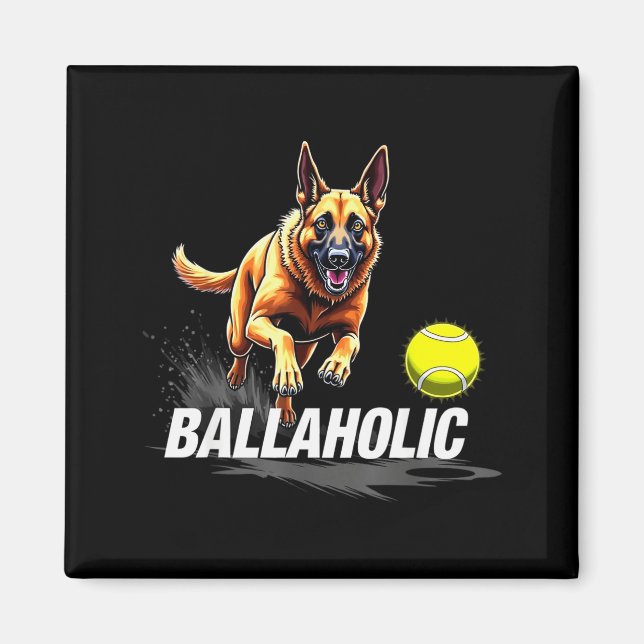 Funny Ballaholic Belgian Shepherd Dog Chasing Mali Magnet (Front)