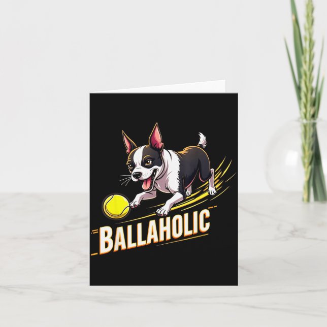 Funny Ballaholic Boston Terrier Dog Chasing Bostie Card (Front)