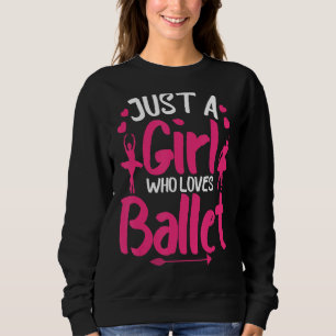 Funny Ballerina For Girls Women Ballet Dance Lover Sweatshirt