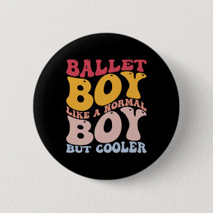 Funny Ballet Dance Dancer Ballet Boy Like A Normal 6 Cm Round Badge