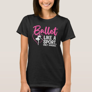 Funny Ballet For Women Girls Ballerina Dance Recit T-Shirt