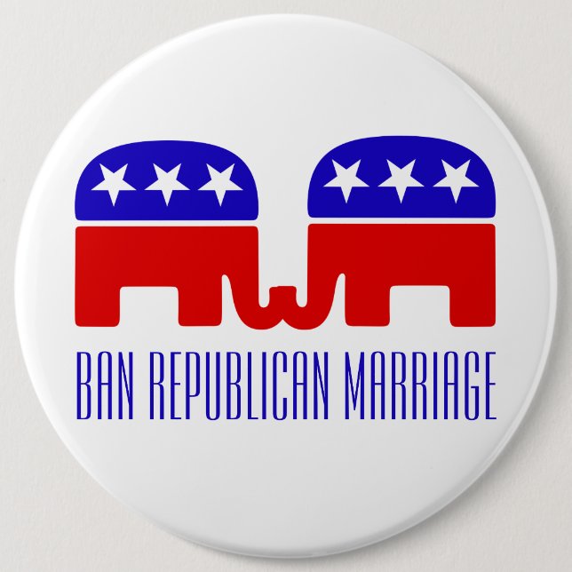 Funny Ban Republican Marriage 6" 6 Cm Round Badge (Front)