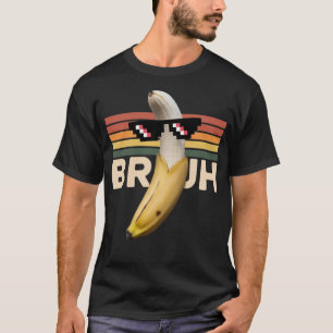 Funny Banana Meme Retro– Bruh Sunglasses Design T-Shirt