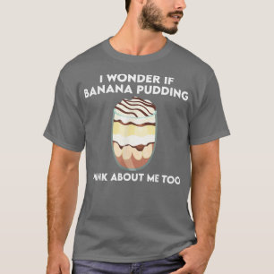Funny Banana Pudding Outfit Love Dessert Cooking T-Shirt
