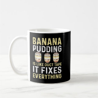 Funny Banana Pudding Saying Dessert Cooking Coffee Mug